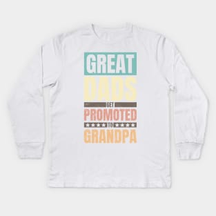 Dad Promoted To Grandpa Kids Long Sleeve T-Shirt